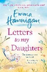 Emma Hannigan, Hannigan Emma - Letters to My Daughters