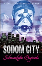 Anthon Caine, Anthony Caine, Gar Grant, Gary Grant, Sam Rainey, Johanna Shining... - Sodom City - Schmerzhafte Begierde