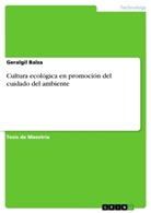 Geralgil Balza - Cultura ecológica en promoción del cuidado del ambiente