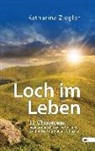 Katharina Ziegler - Loch im Leben