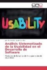 Laurent G Díaz, Laurent G. Díaz, Juan Ferreira, Juan M Ferreira, Juan M. Ferreira - Análisis Sistematizado de la Usabilidad en el Desarrollo de Software