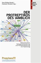 Brandt, Sven-Philipp Brandt, Charlott Schubert, Charlotte Schubert - Rekonstruktion, Refragmentarisierung und Kontextualisierung mit Textmining: Der "Protreptikos" des Iamblich