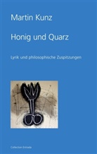 Martin Kunz - Honig und Quarz
