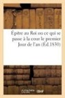 Sans Auteur, Guyonnet, Sans Auteur - Epitre au roi ou ce qui se passe
