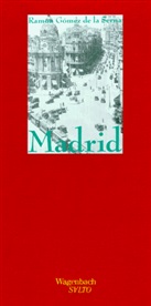 Ramon Gomez de la Serna - Madrid