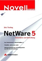 Eric Tierling - NetWare 5, m. je 1 CD-ROM: Installation und Einrichtung