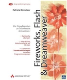 Patricia Bosselaar - Fireworks, Flash & Dreamweaver, m. CD-ROM