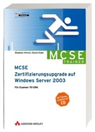 Stephan Hirsch, David Kube - MCSE Zertifizierungsupgrade auf Windows Server 2003, m. CD-ROM