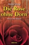 Gunter Haug - Die Rose ohne Dorn