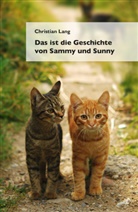 Christian Lang - Das ist die Geschichte von Sammy und Sunny