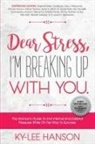 Ky-Lee Hanson, Ky-Lee Hanson - Dear Stress, I'm Breaking Up With You