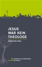 Sebastian Moll - Jesus war kein Theologe