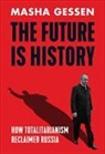 Masha Gessen - The Future is History