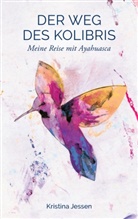 Kristina Jessen - Der Weg des Kolibris