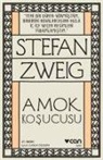 Stefan Zweig - Amok Kosucusu