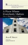 Jean Risley, Jean F. Risley - A Place Where Everybody Matters