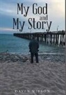 David Wilson - My God and My Story