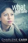 Charlene Carr, Charlene Carr - What We See
