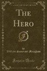 William Somerset Maugham - The Hero (Classic Reprint)