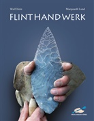 Wul Hein, Wulf Hein, Marquardt Lund - Flinthandwerk