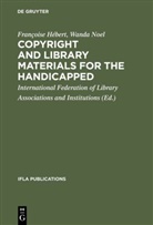 François Hébert, Françoise Hébert, Wanda Noel, Internationa International Federation of Libr, International International Federation of Libr, International Federation Of Library Associations And Institutions - Copyright and library materials for the handicapped