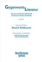 Thomas W. Kniesche, Paul Michael Lützeler, Paul-Michael Lützeler, Pau Michael Lützeler, Paul Michael Lützeler, W Kniesche... - GegenwartsLiteratur - 16/2017: Schwerpunkt/Focus: Daniel Kehlmann