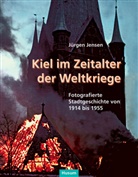 Jürgen Jensen - Kiel im Zeitalter der Weltkriege