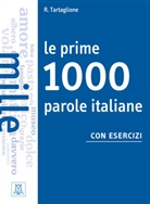 Roberto Tartaglione - Le prime 1000 parole italiane con esercizi Kursbuch