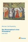 Hermann Graf Keyserling - Das Reisetagebuch eines Philosophen