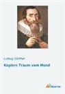 Ludwi Günther, Ludwig Günther - Keplers Traum vom Mond