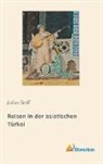 Julius Seiff - Reisen in der asiatischen Türkei