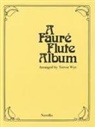 Gabriel Urbain Fauré, Trevor Wye - A Faure Flute Album