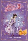 Darcey Bussell, K. May - La fata madrina. Le avventure di Delfina. Magic ballerina