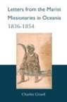Charles Girard, Charles Girard - Letters from the Marist Missionaries in Oceania (1836-1854)