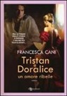 Francesca Cani - Tristan e Doralice. Un amore ribelle