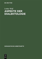 Lothar Wolf - Aspekte der Dialektologie