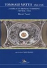 Dimitri Ticconi - Tommaso Mattei 1652-1726. L'opera di un architetto romano tra '600 e '700