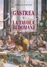 Giovanni E. Lodovici - Gastrea e la tavola di domani