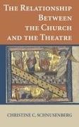 Christine C. Schnusenberg - The Relationship Between the Church and the Theatre