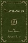 Arnold Bennett - Clayhanger (Classic Reprint)
