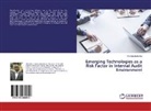 Chinedu Egbunike - Emerging Technologies as a Risk Factor in Internal Audit Environment