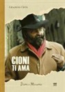 Graziano Cioni - Cioni ti ama. Persona informata sui fatti