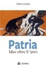Fabio Granata - Patria. Idee oltre il '900