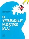 Marie-Sabine Roger, Laurent Simon - Il terribile mostro blu