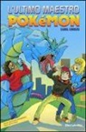 Carol Christo - L'ultimo maestro. Pokemon