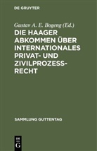 Gusta A E Bogeng, Gustav A E Bogeng, Gustav A. E. Bogeng - Die Haager Abkommen über internationales Privat- und Zivilprozeß-Recht