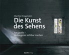 Manfred Kriegelstein - Die Kunst des Sehens