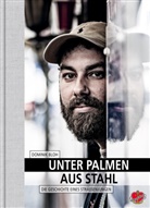 Domini Bloh, Dominik Bloh, Axel Martens, Axel Martens, Axel Martens - Unter Palmen aus Stahl