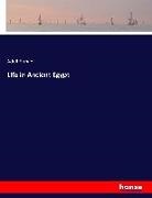 Adolf Erman - Life in Ancient Egypt