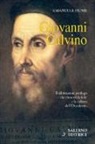 Emanuele Fiume - Giovanni Calvino. Il riformatore profugo che rinnovò la fede e la cultura dell'Occidente